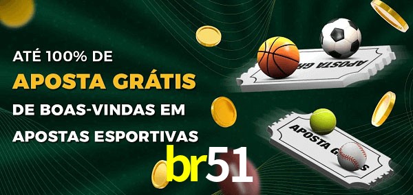 br51 Ate 100% de Aposta Gratis