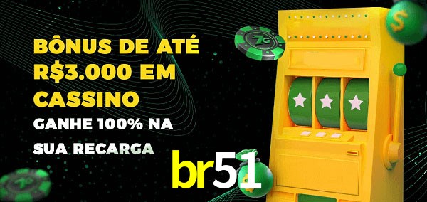 br51 melhor bônus de depósito